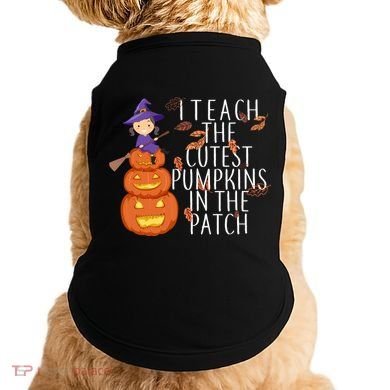 I Teach The Cutest Pumpkins in the Patch Doggie Tank