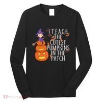 I Teach The Cutest Pumpkins in the Patch Long Sleeve Shirt thumb 0