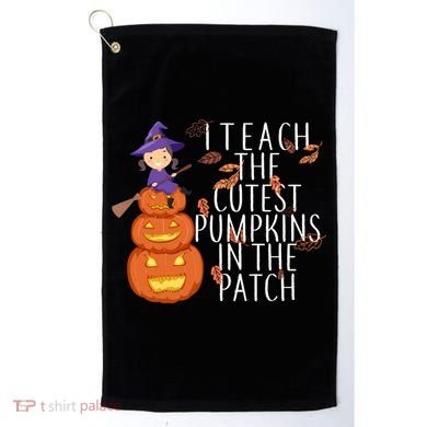 I Teach The Cutest Pumpkins in the Patch Golf Towel