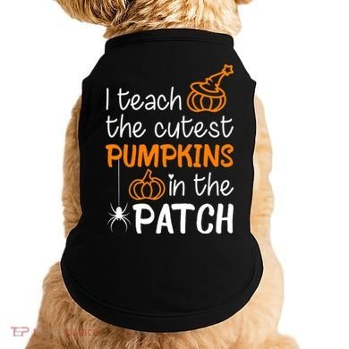 I Teach The Cutest Pumpkins in the Patch Halloween Teacher Doggie Tank