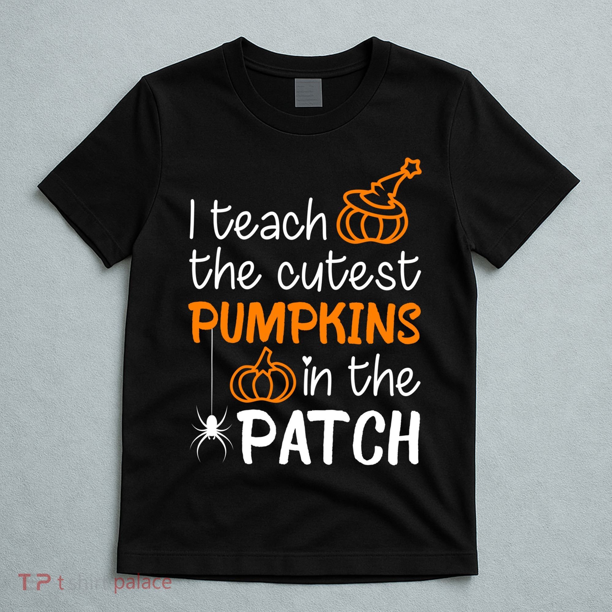 I Teach The Cutest Pumpkins in the Patch Halloween Teacher T-Shirt