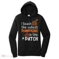 I Teach The Cutest Pumpkins in the Patch Halloween Teacher Women's Hoodie thumb 0