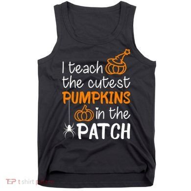 I Teach The Cutest Pumpkins in the Patch Halloween Teacher Tank Top