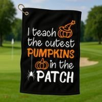 I Teach The Cutest Pumpkins in the Patch Halloween Teacher Golf Towel thumb 1