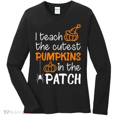 I Teach The Cutest Pumpkins in the Patch Halloween Teacher Women's Long Sleeve Shirt