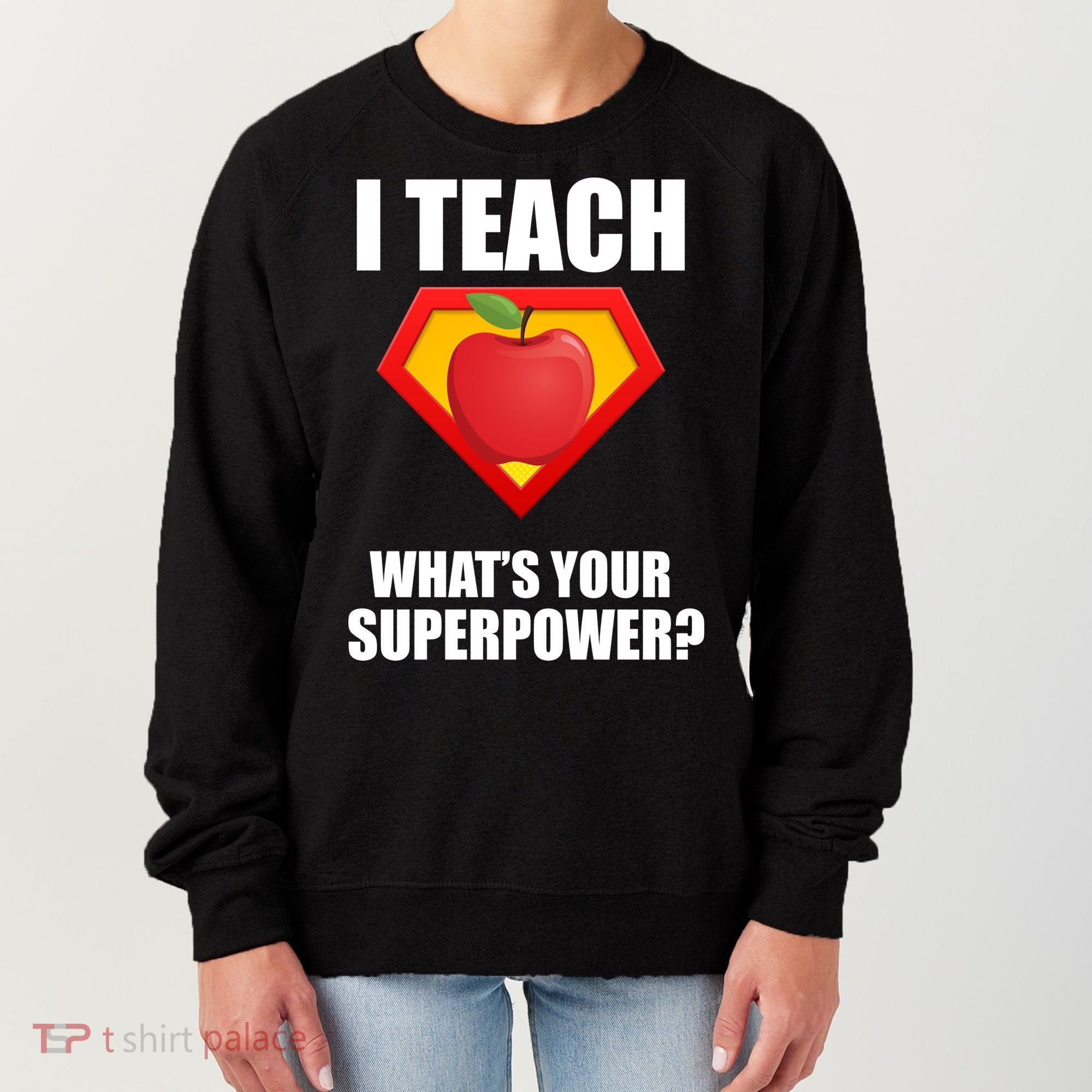 I Teach What Your Superpower? Women's Sweatshirt
