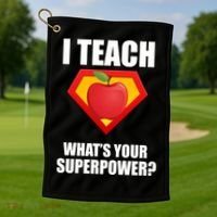 I Teach What Your Superpower? Golf Towel thumb 1