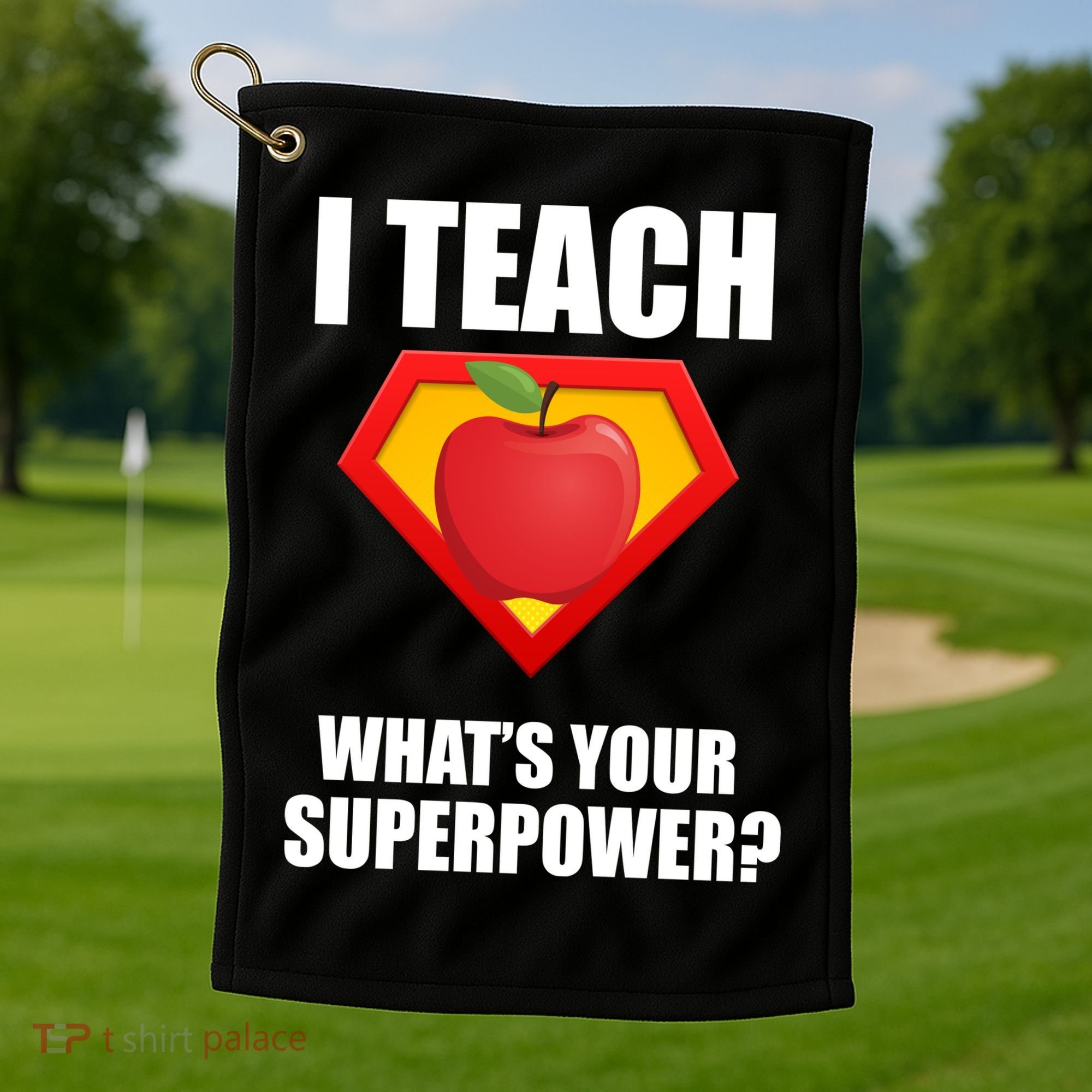 I Teach What Your Superpower? Golf Towel