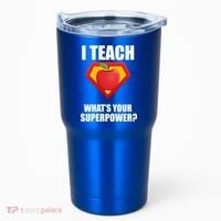 I Teach What Your Superpower? Tumbler thumb 0