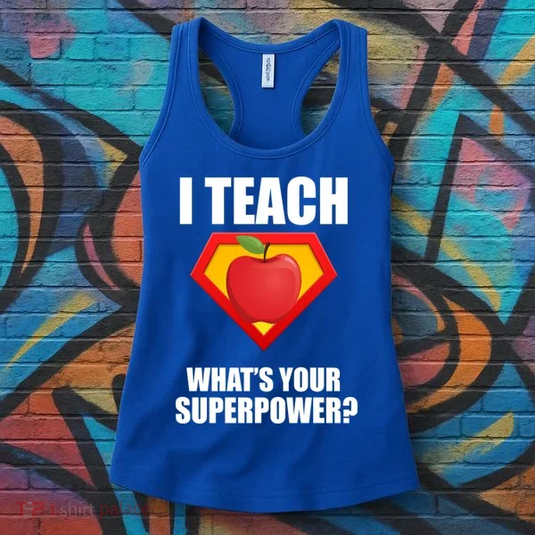 I Teach What Your Superpower? Women's Tank Top