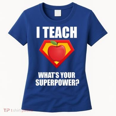 I Teach What Your Superpower? Women's T-Shirt