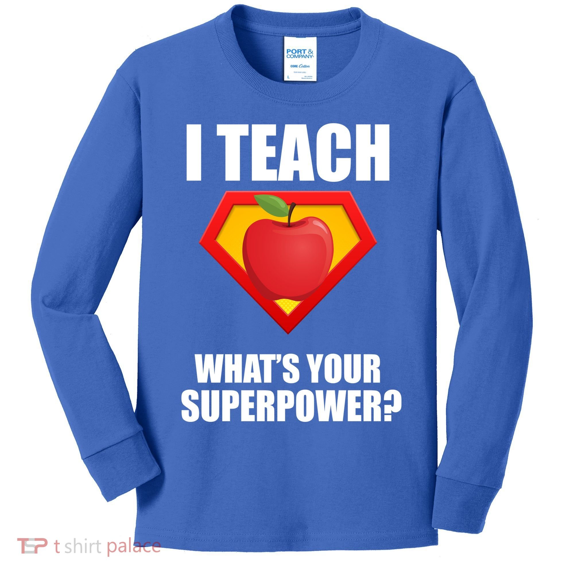 I Teach What Your Superpower? Kids Long Sleeve Shirt