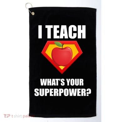 I Teach What Your Superpower? Funny Teacher Golf Towel