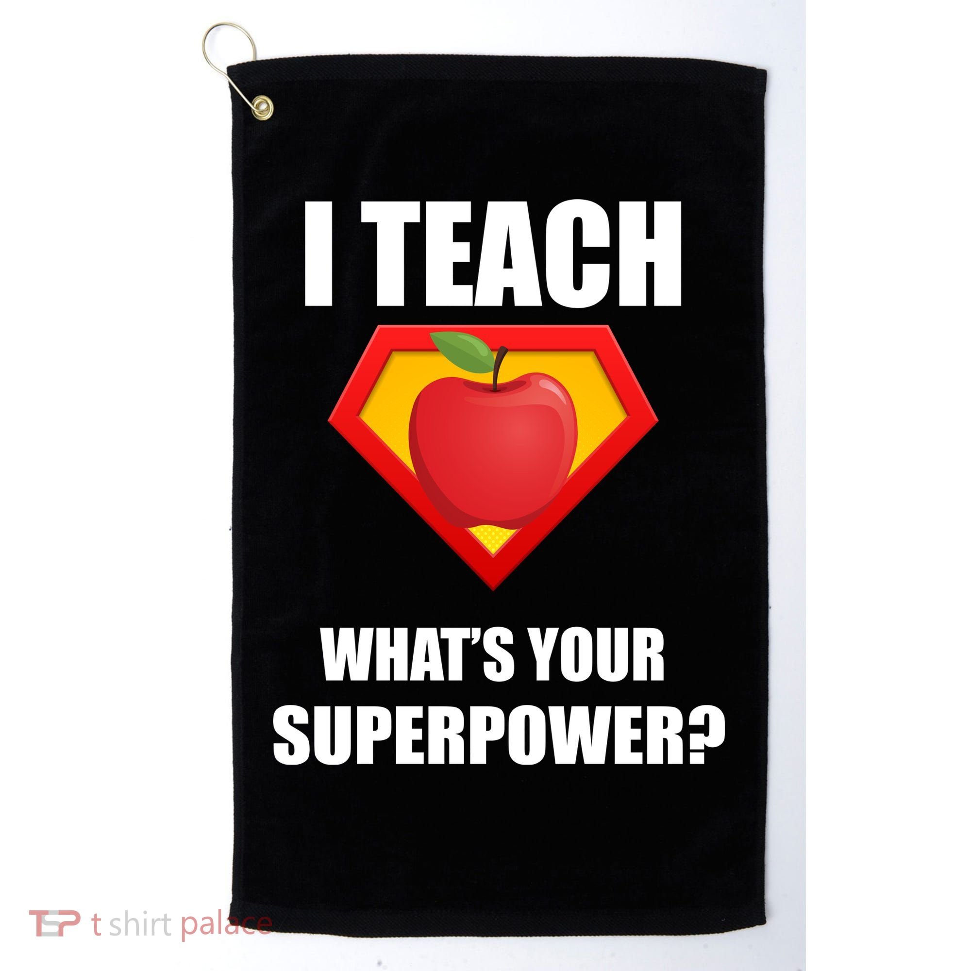 I Teach What Your Superpower? Funny Teacher Golf Towel