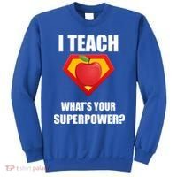 I Teach What Your Superpower? Funny Teacher Sweatshirt thumb 0