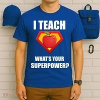 I Teach What Your Superpower? Funny Teacher T-Shirt thumb 6