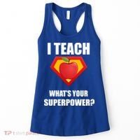 I Teach What Your Superpower? Funny Teacher Women's Tank Top thumb 0