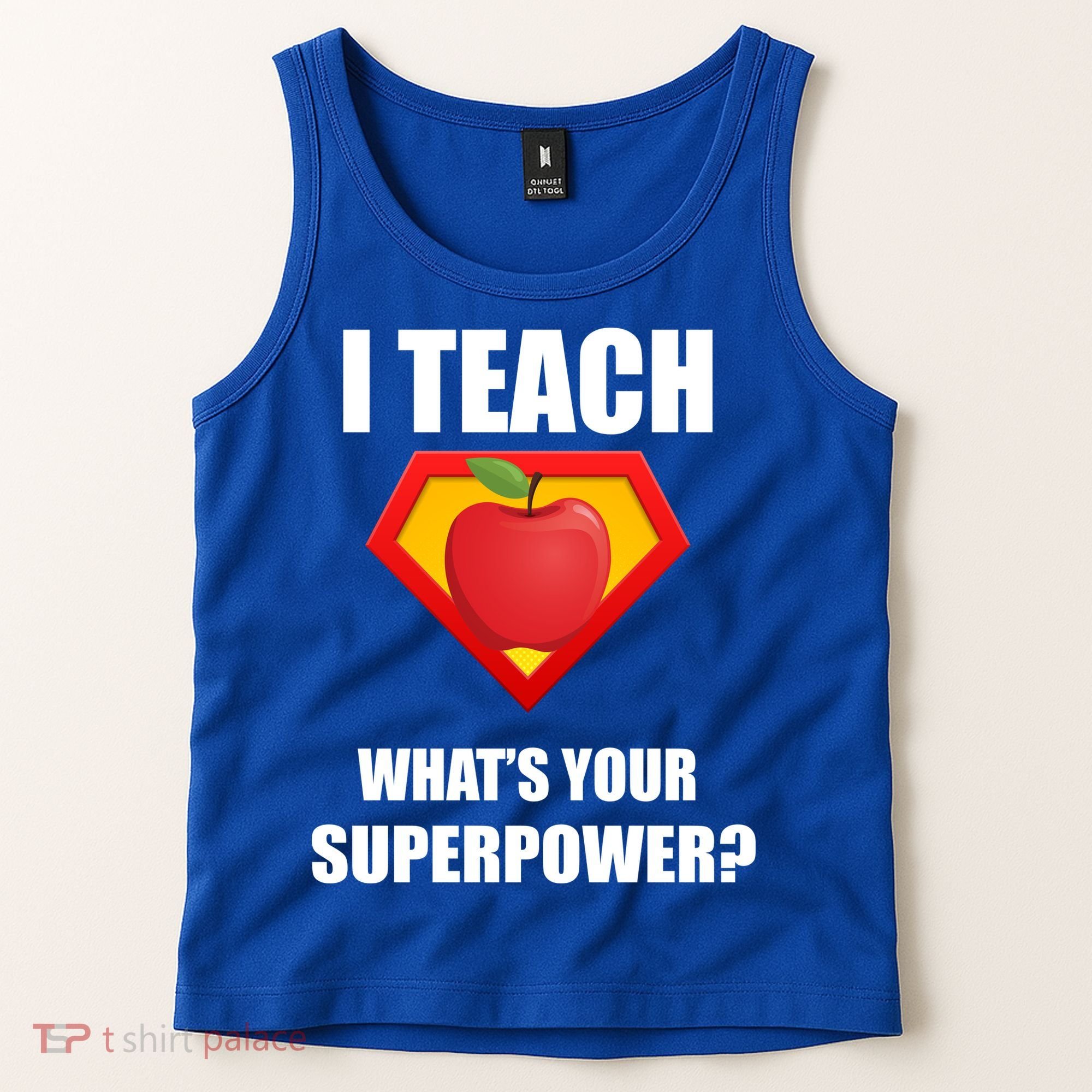 I Teach What Your Superpower? Funny Teacher Tank Top