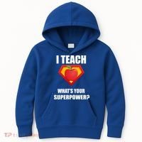 I Teach What Your Superpower? Funny Teacher Kids Hoodie thumb 0
