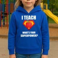 I Teach What Your Superpower? Funny Teacher Kids Hoodie thumb 3