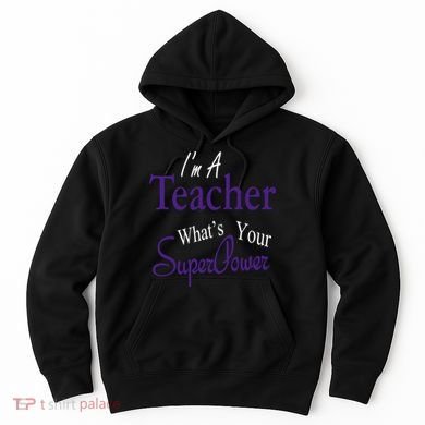 I Teach What's Your Super Power Hoodie