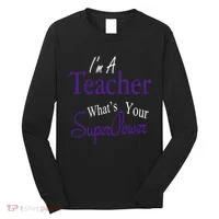 I Teach What's Your Super Power Long Sleeve Shirt thumb 0