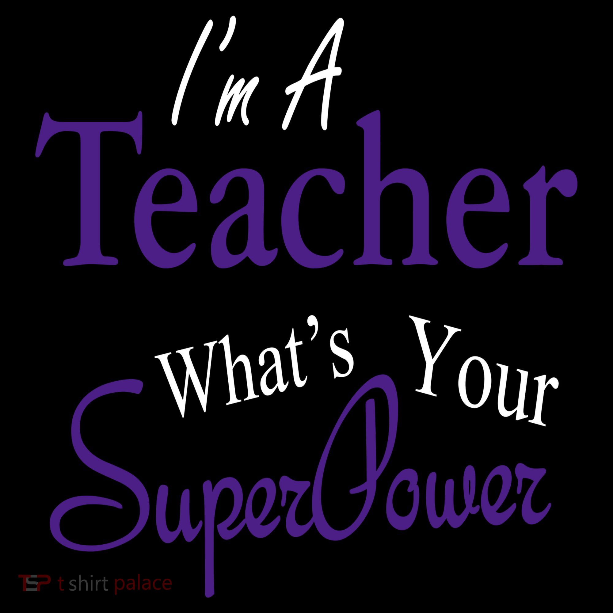 I Teach What's Your Super Power Sweatshirt