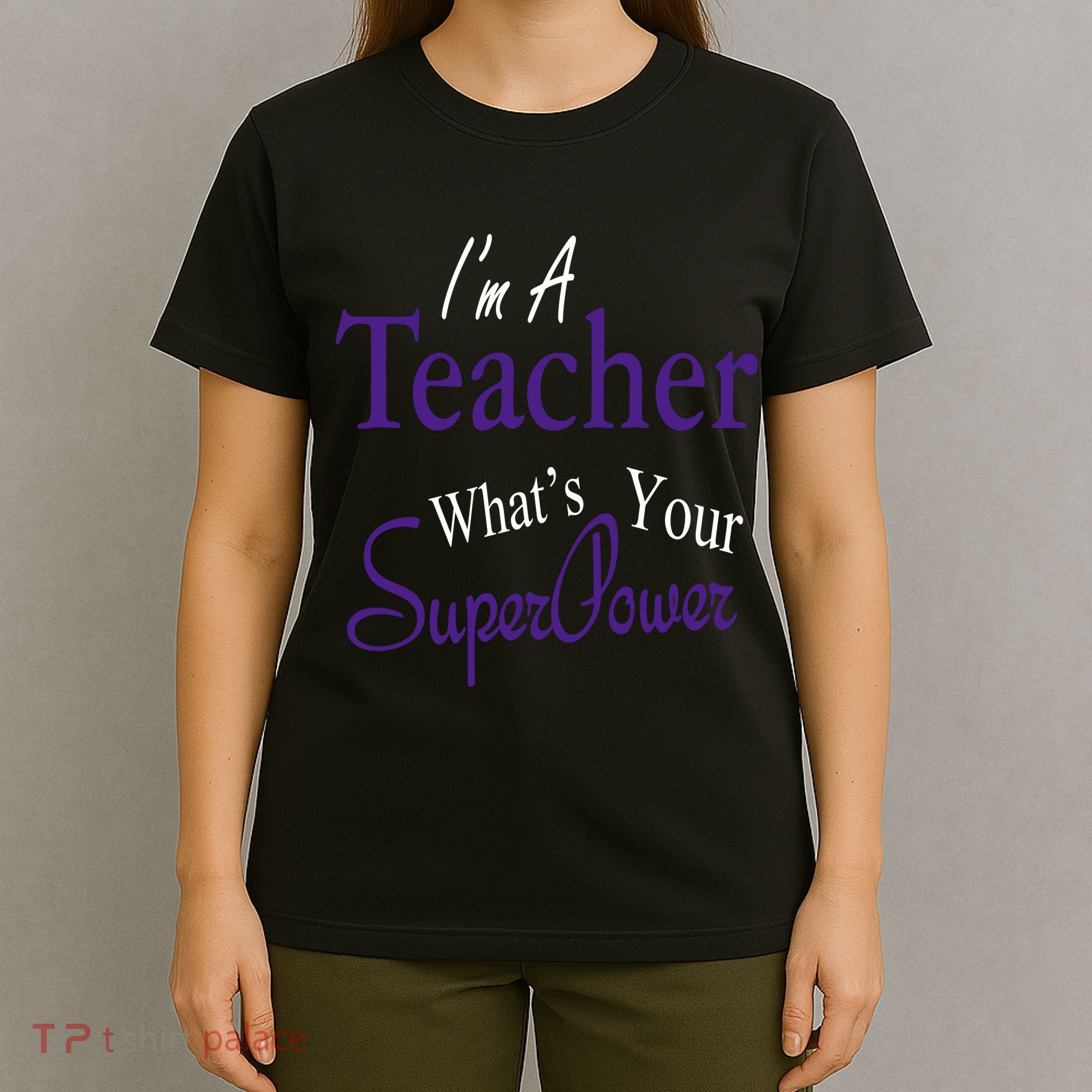 I Teach What's Your Super Power T-Shirt