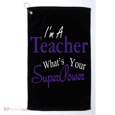 I Teach What's Your Super Power Golf Towel