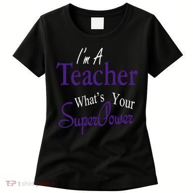 I Teach What's Your Super Power Women's T-Shirt