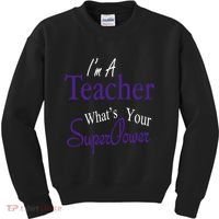 I Teach What's Your Super Power Kids Sweatshirt thumb 0