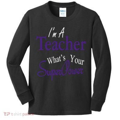 I Teach What's Your Super Power Kids Long Sleeve Shirt