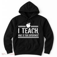 I Teach What's Your Super Power Funny Hoodie thumb 0
