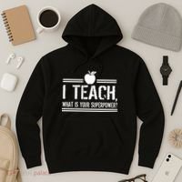I Teach What's Your Super Power Funny Hoodie thumb 3