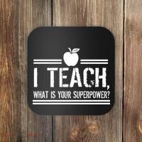 I Teach What's Your Super Power Funny Coaster thumb 0