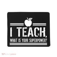 I Teach What's Your Super Power Funny Mousepad thumb 0