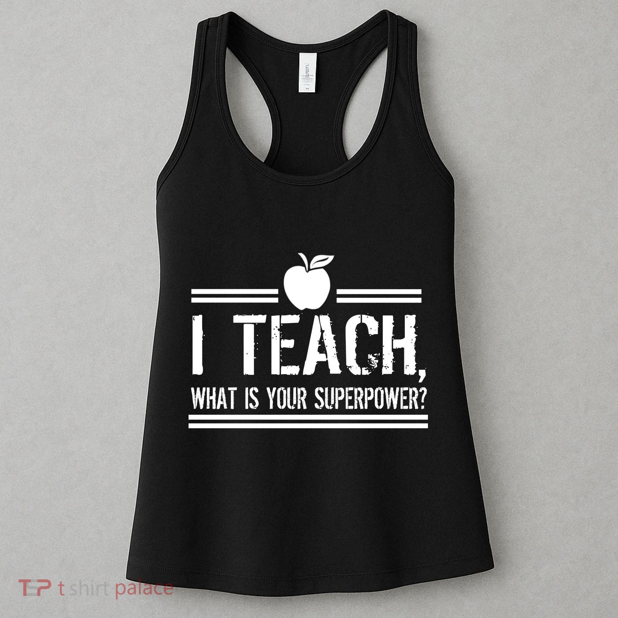 I Teach What's Your Super Power Funny Women's Tank Top