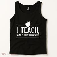 I Teach What's Your Super Power Funny Tank Top thumb 2
