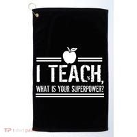 I Teach What's Your Super Power Funny Golf Towel thumb 0