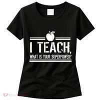 I Teach What's Your Super Power Funny Women's T-Shirt thumb 0