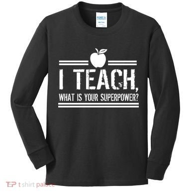 I Teach What's Your Super Power Funny Kids Long Sleeve Shirt