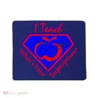 I Teach What's Your Superpower  Mousepad thumb 0