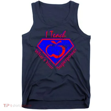 I Teach What's Your Superpower  Tank Top