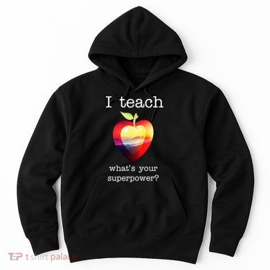 I Teach What's Your Superpower? Teachers Apple Hoodie
