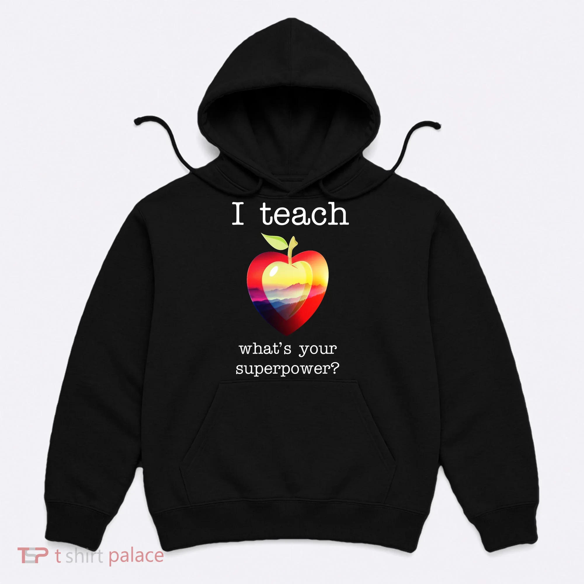I Teach What's Your Superpower? Teachers Apple Hoodie
