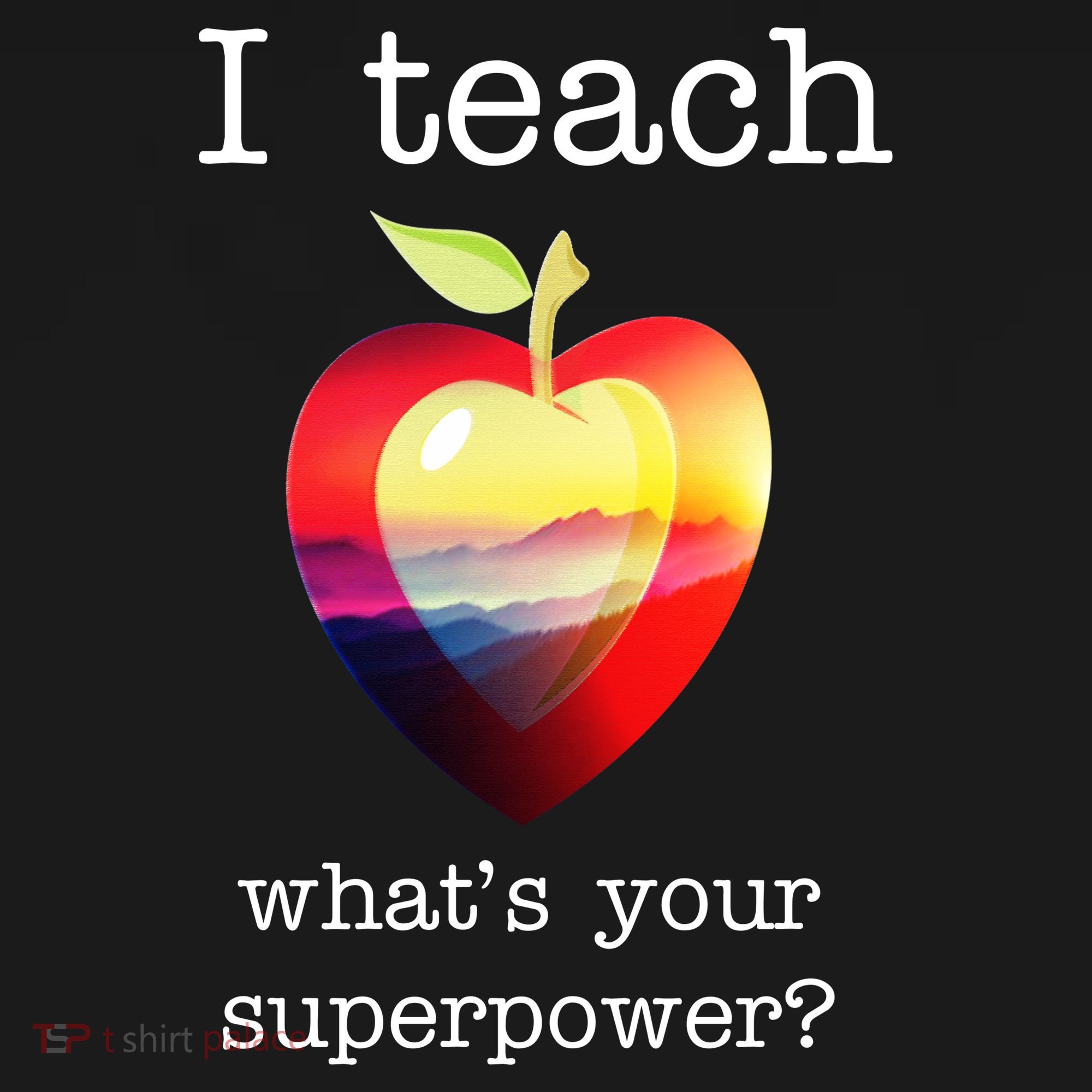 I Teach What's Your Superpower? Teachers Apple Coaster