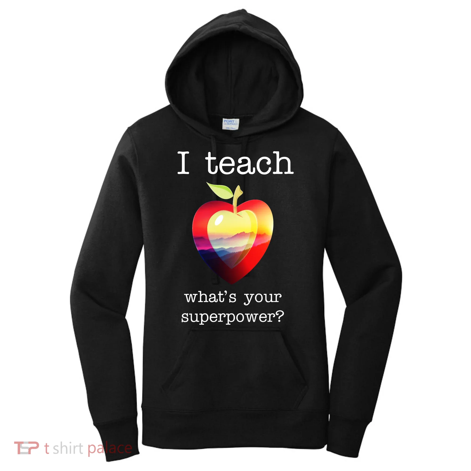 I Teach What's Your Superpower? Teachers Apple Women's Hoodie