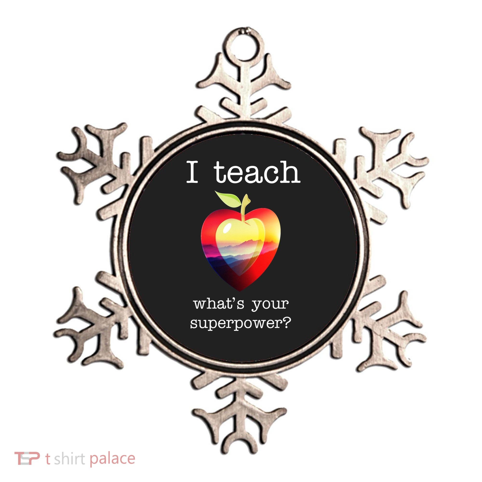 I Teach What's Your Superpower? Teachers Apple Ornament