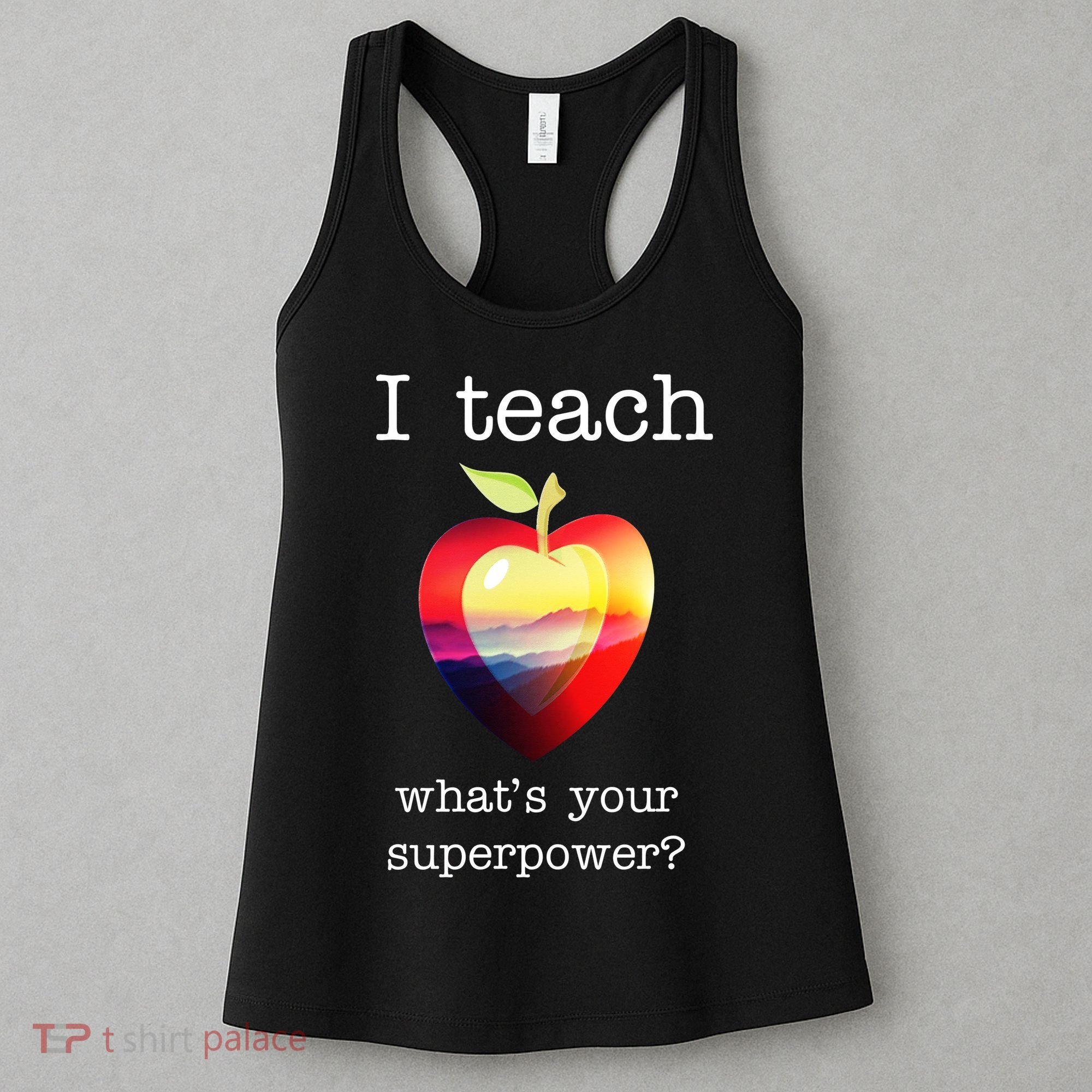 I Teach What's Your Superpower? Teachers Apple Women's Tank Top