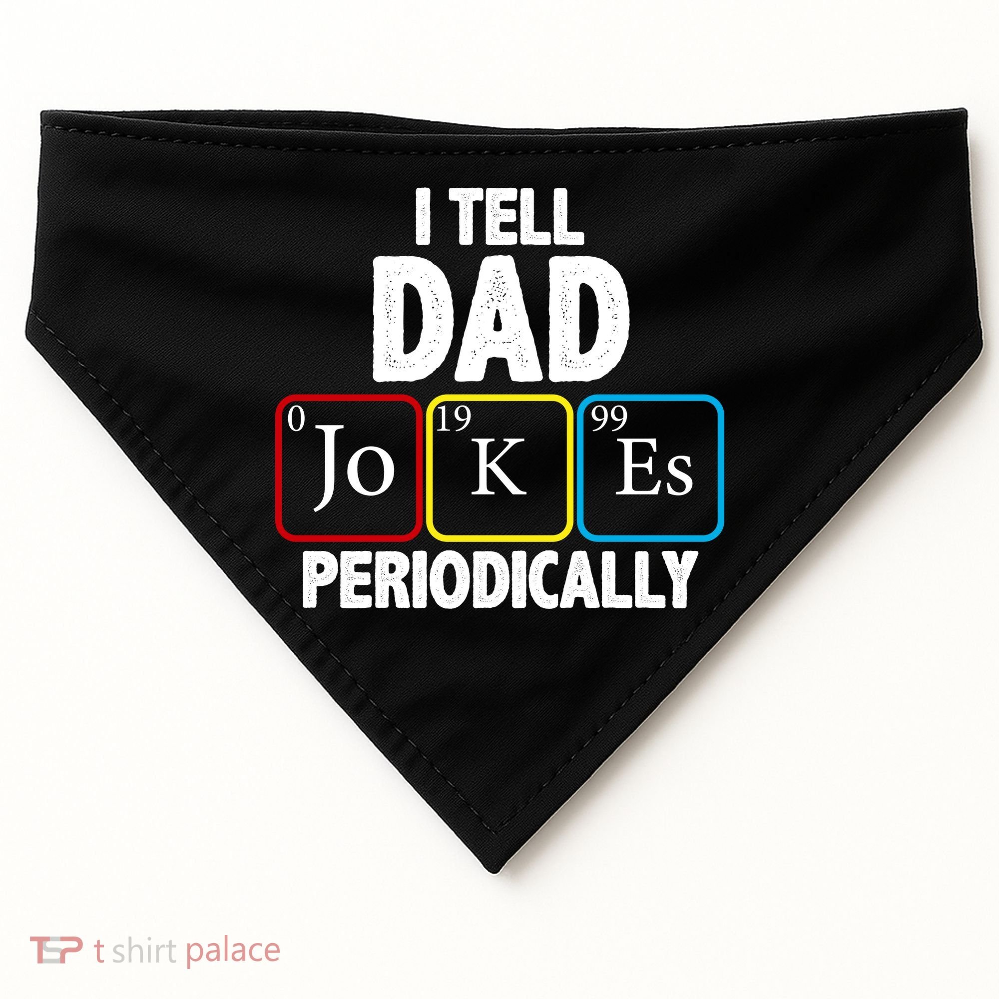 I Tell Dad Jokes Periodically USA-Made Doggie Bandana